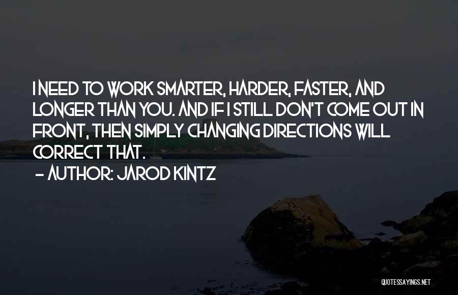 Smarter Not Harder Quotes By Jarod Kintz