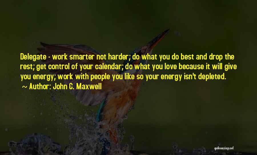 Smarter Not Harder Quotes By John C. Maxwell