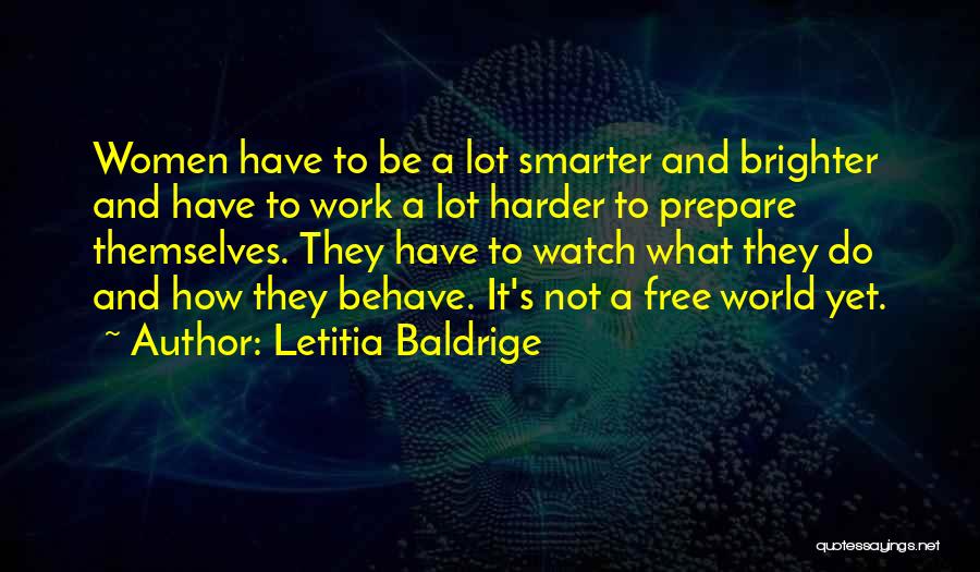 Smarter Not Harder Quotes By Letitia Baldrige