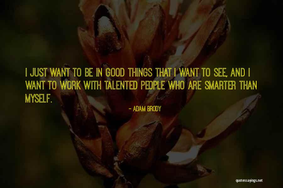 Smarter People Quotes By Adam Brody Smarter People Quotes By Adam Brody