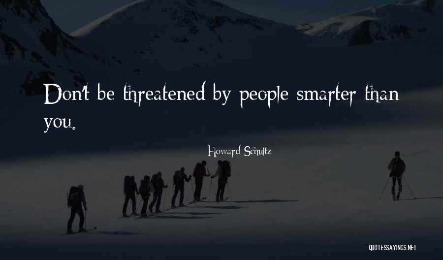 Smarter People Quotes By Howard Schultz Smarter People Quotes By Howard Schultz