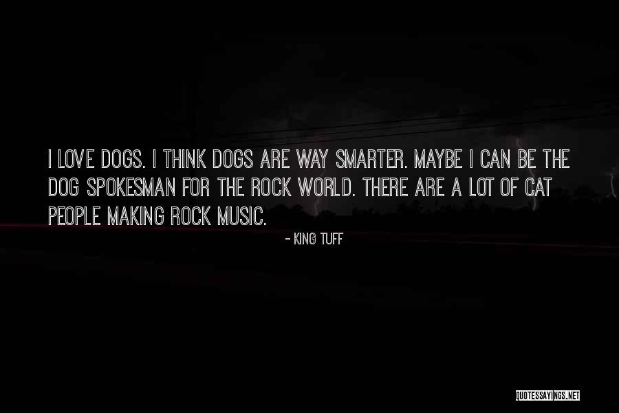 Smarter People Quotes By King Tuff Smarter People Quotes By King Tuff