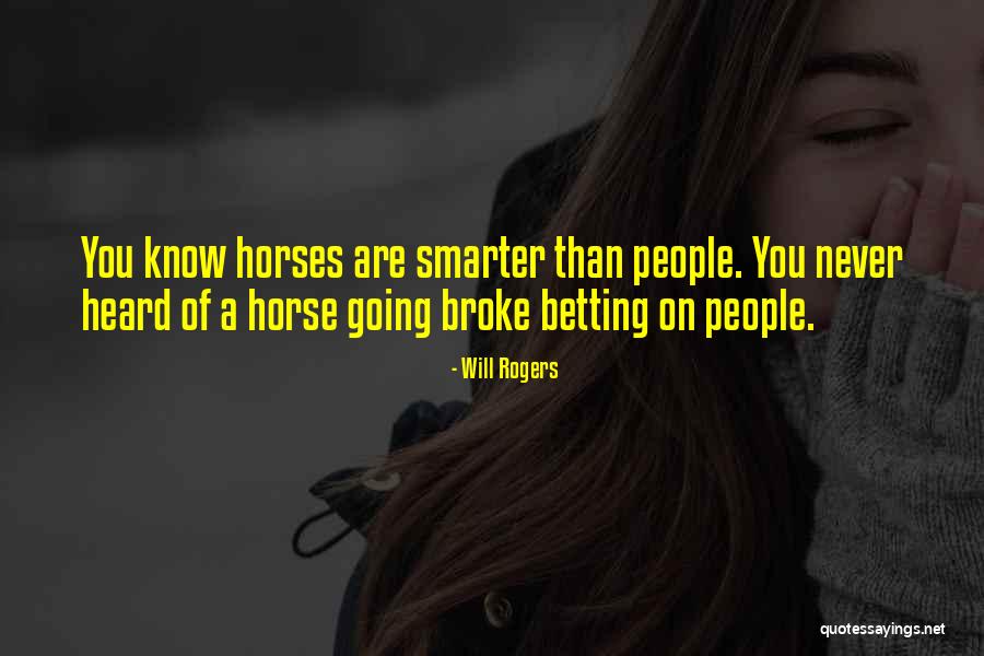 Smarter People Quotes By Will Rogers Smarter People Quotes By Will Rogers