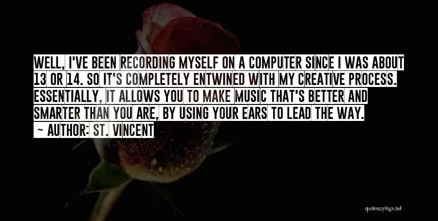 Smarter Than U Think Quotes By St. Vincent