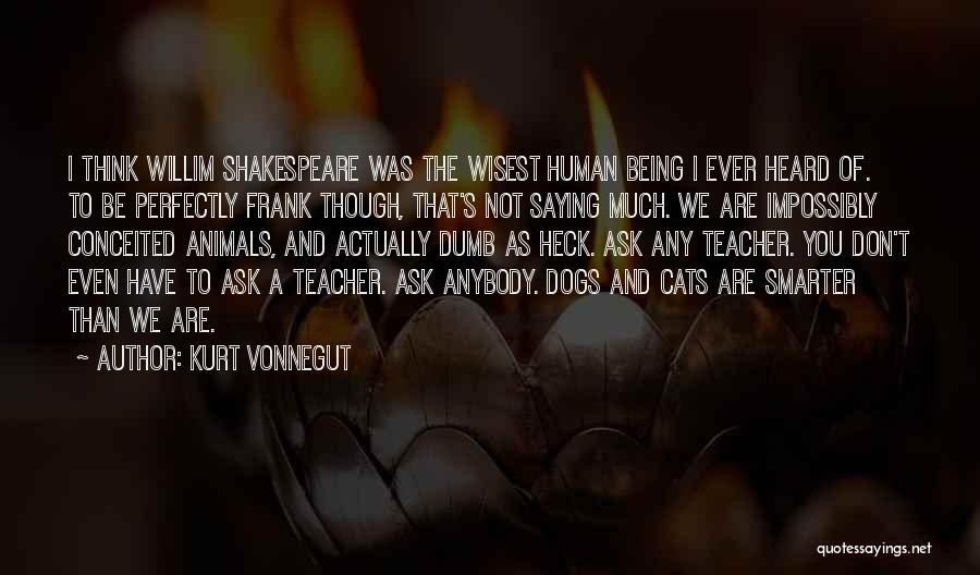 Smarter Than You Think Quotes By Kurt Vonnegut