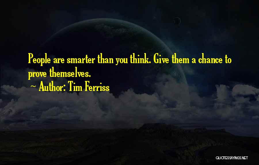 Smarter Than You Think Quotes By Tim Ferriss