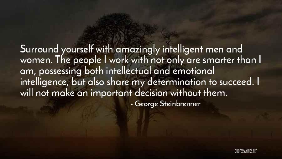 Smarter Women Quotes By George Steinbrenner Smarter Women Quotes By George Steinbrenner