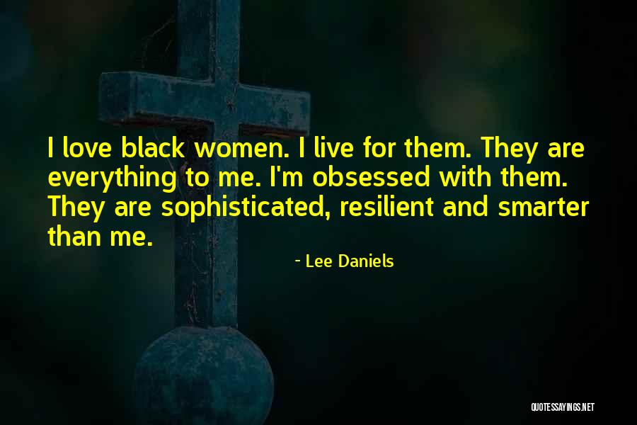 Smarter Women Quotes By Lee Daniels Smarter Women Quotes By Lee Daniels