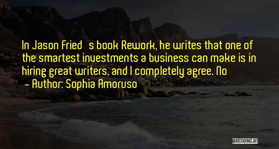 Smartest Business Quotes By Sophia Amoruso