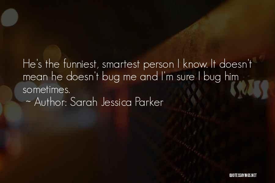 Smartest Funny Quotes By Sarah Jessica Parker