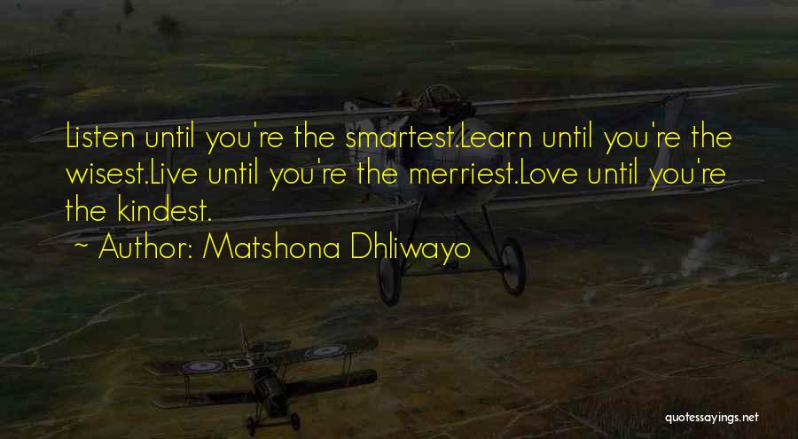 Smartest Love Quotes By Matshona Dhliwayo
