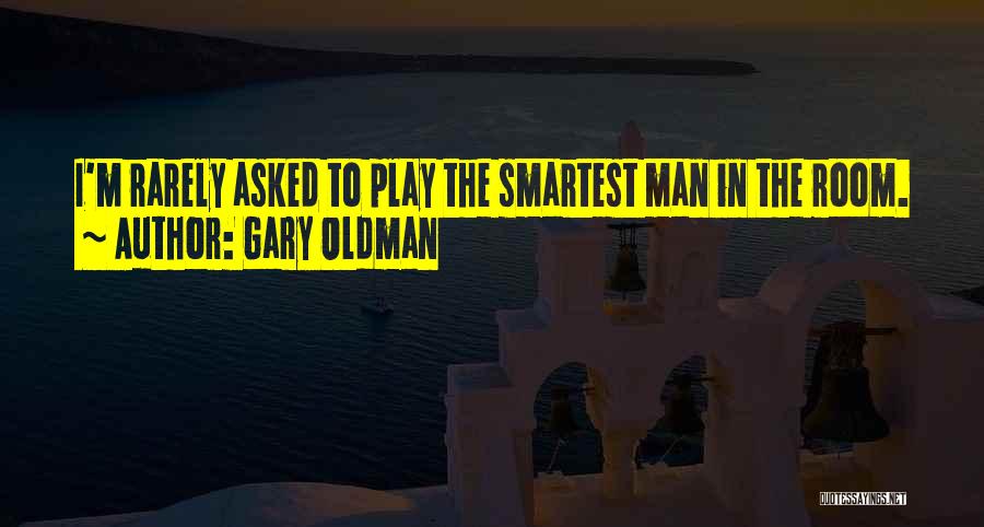 Smartest Quotes By Gary Oldman