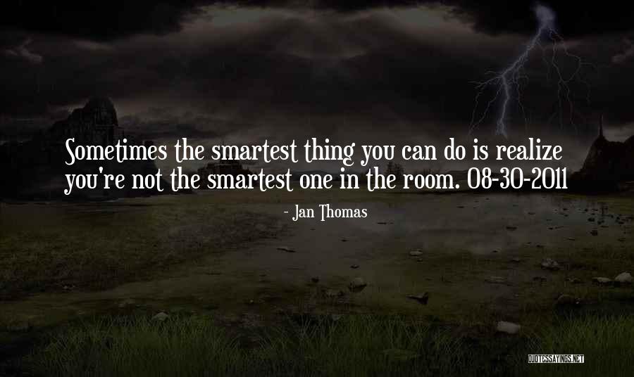 Smartest Quotes By Jan Thomas