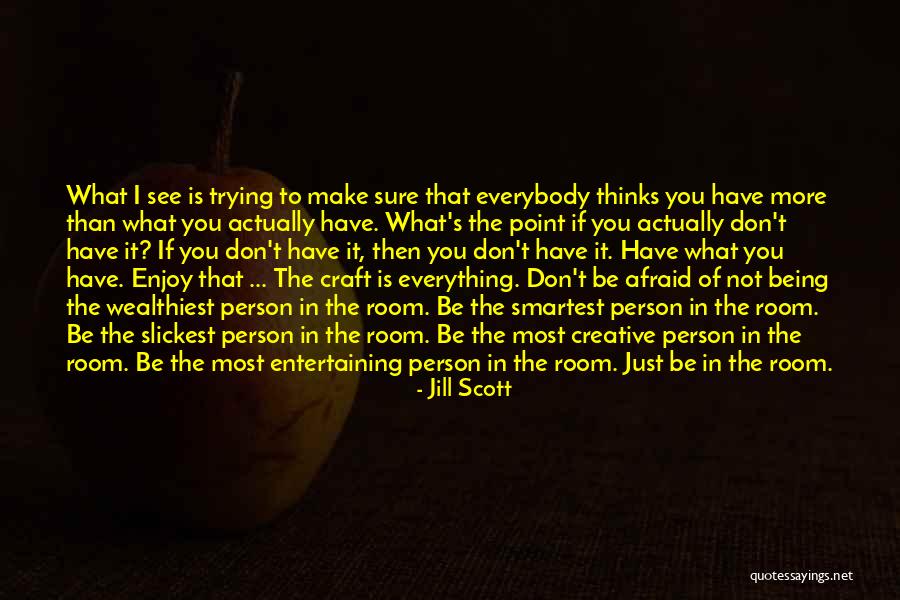 Smartest Quotes By Jill Scott Smartest Quotes By Jill Scott