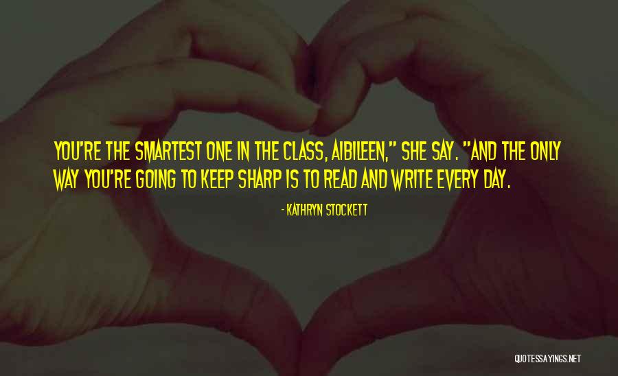 Smartest Quotes By Kathryn Stockett Smartest Quotes By Kathryn Stockett