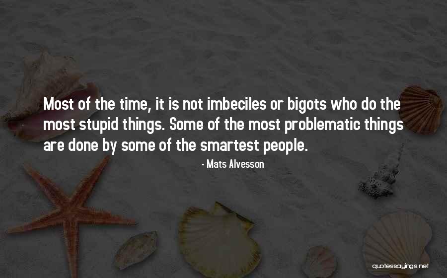 Smartest Quotes By Mats Alvesson