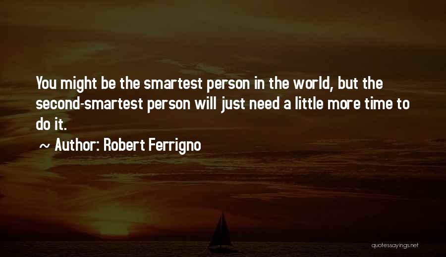Smartest Quotes By Robert Ferrigno