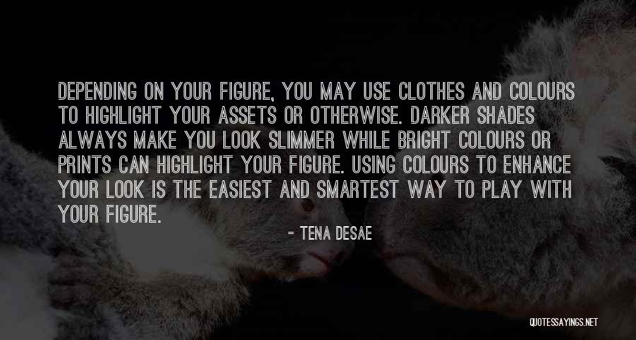 Smartest Quotes By Tena Desae