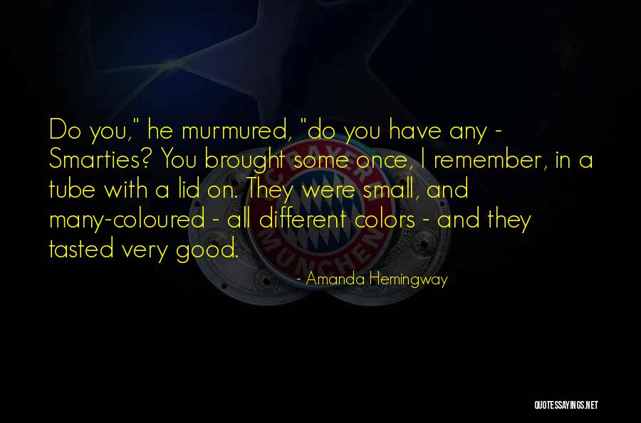 Smarties Quotes By Amanda Hemingway Smarties Quotes By Amanda Hemingway