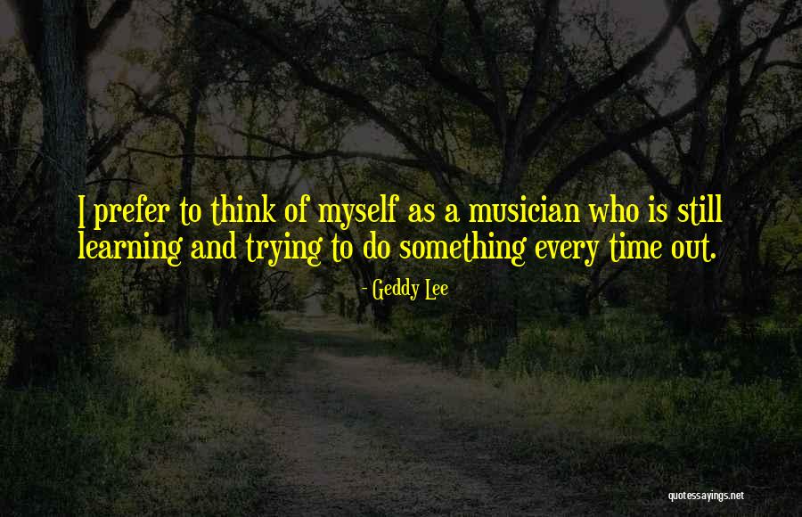 Smartish Gripzilla Quotes By Geddy Lee Smartish Gripzilla Quotes By Geddy Lee
