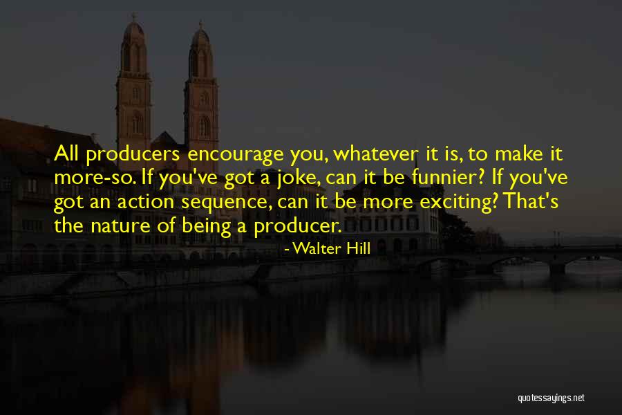 Smartish Gripzilla Quotes By Walter Hill Smartish Gripzilla Quotes By Walter Hill