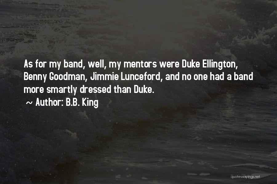 Smartly Dressed Quotes By B.B. King