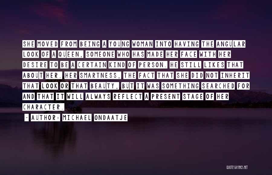 Smartness And Beauty Quotes By Michael Ondaatje