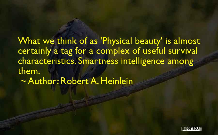 Smartness And Beauty Quotes By Robert A. Heinlein