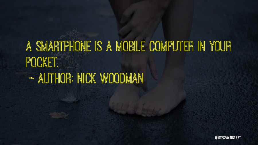 Smartphone Quotes By Nick Woodman