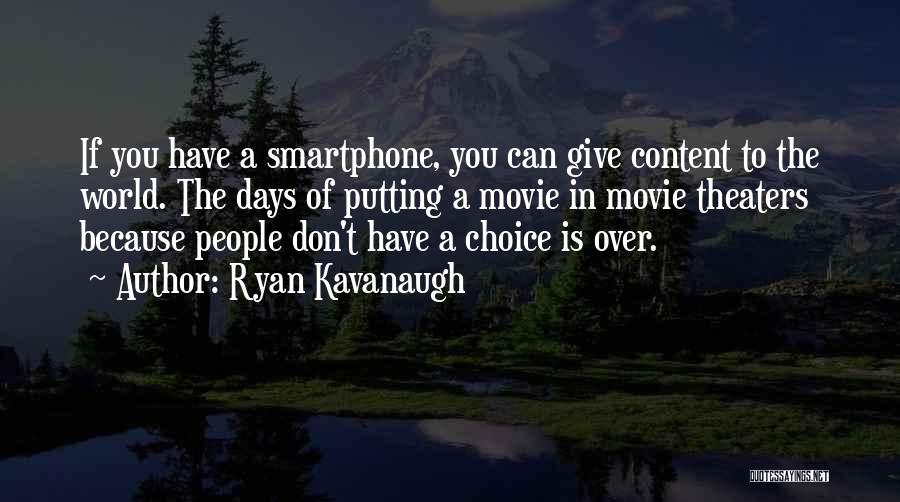 Smartphone Quotes By Ryan Kavanaugh