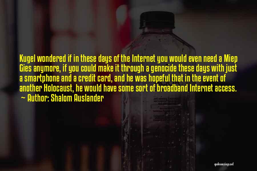 Smartphone Quotes By Shalom Auslander