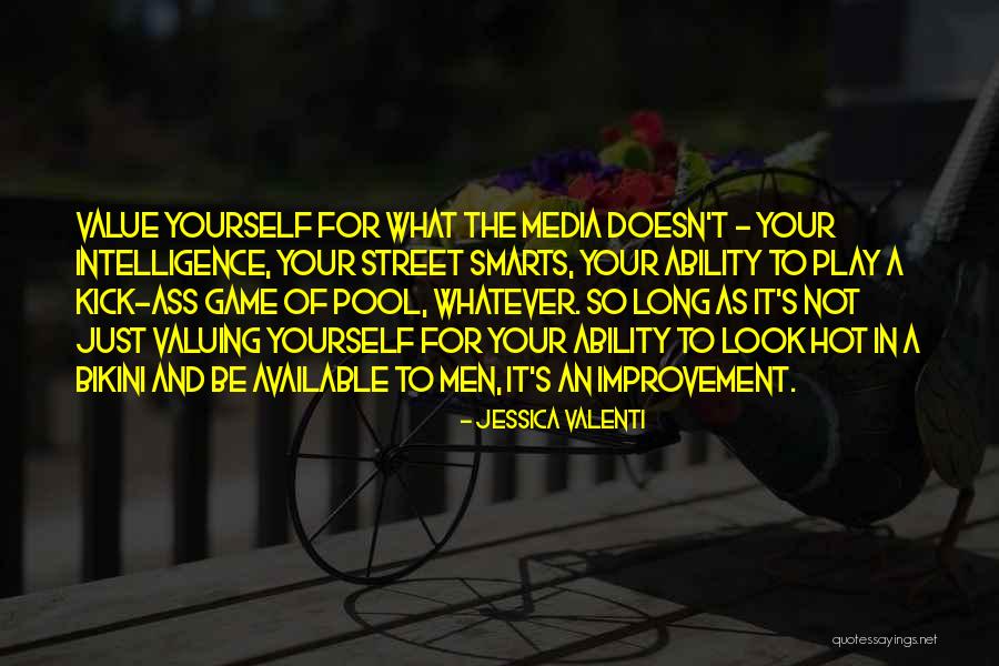 Smarts And Intelligence Quotes By Jessica Valenti Smarts And Intelligence Quotes By Jessica Valenti
