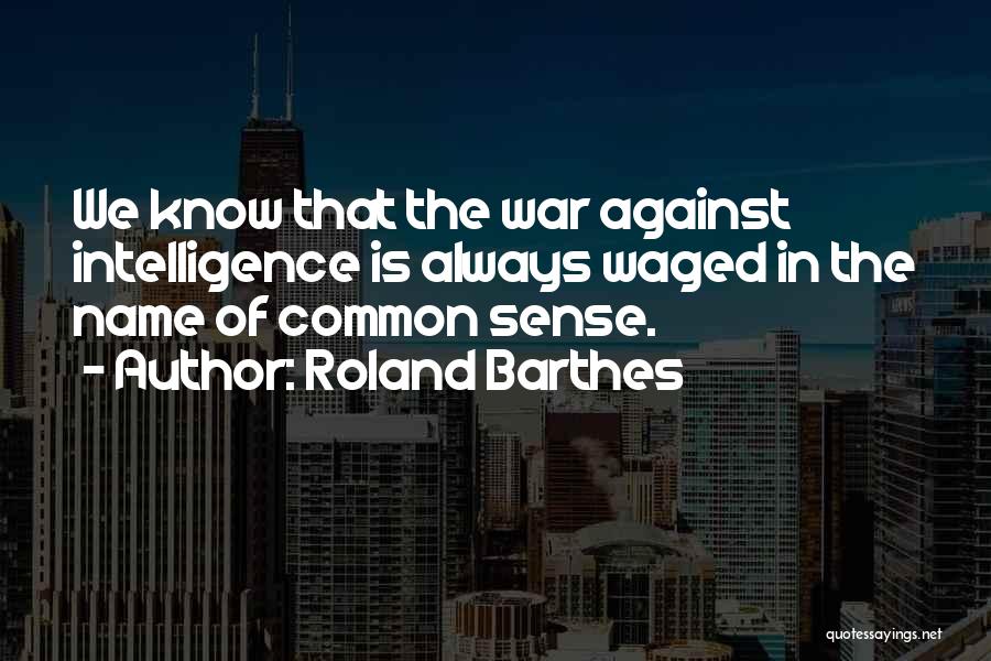 Smarts And Intelligence Quotes By Roland Barthes