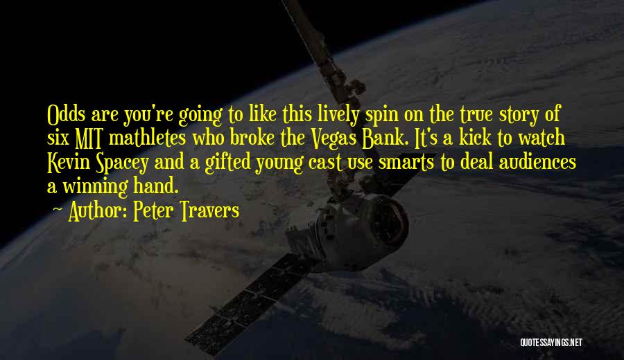 Smarts Quotes By Peter Travers