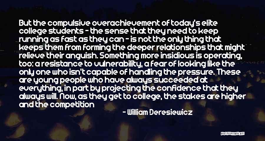 Smarts Quotes By William Deresiewicz