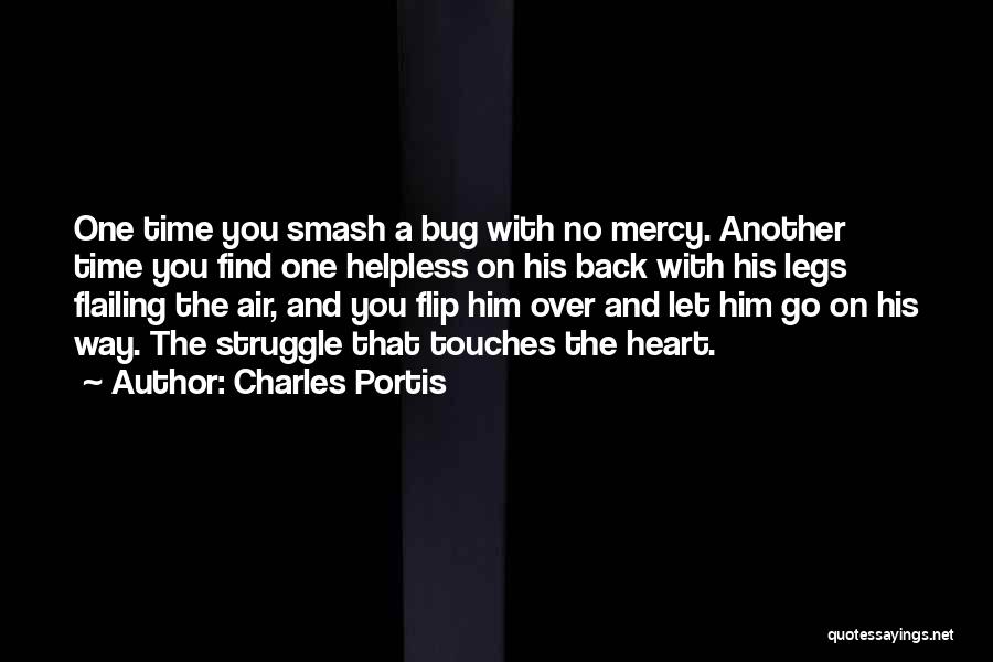 Smash 4 Quotes By Charles Portis