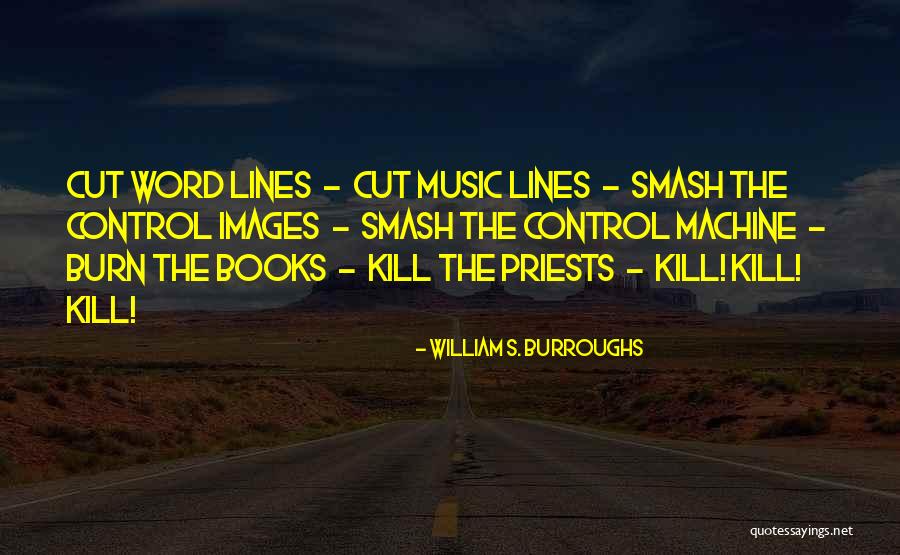 Smash Book Quotes By William S. Burroughs