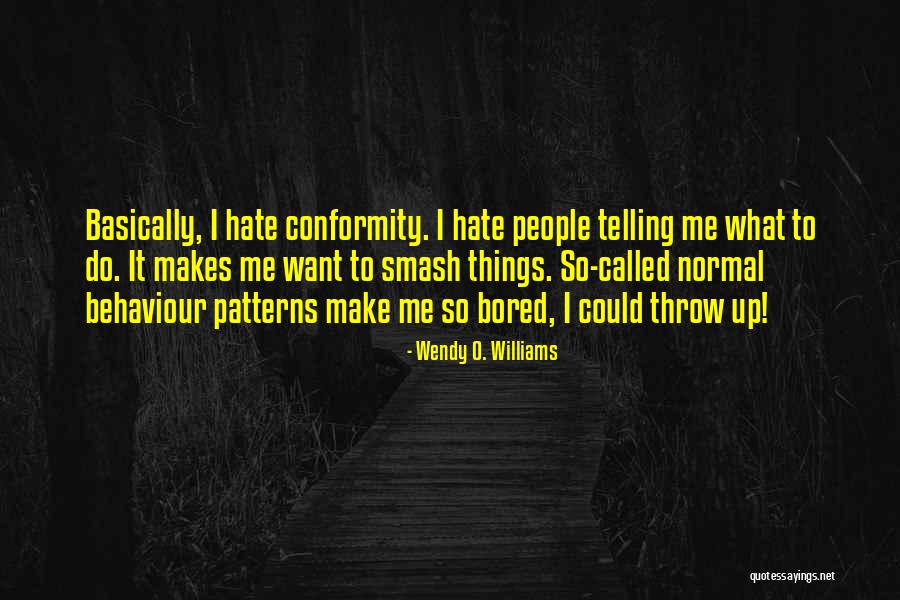 Smash Up Quotes By Wendy O. Williams Smash Up Quotes By Wendy O. Williams