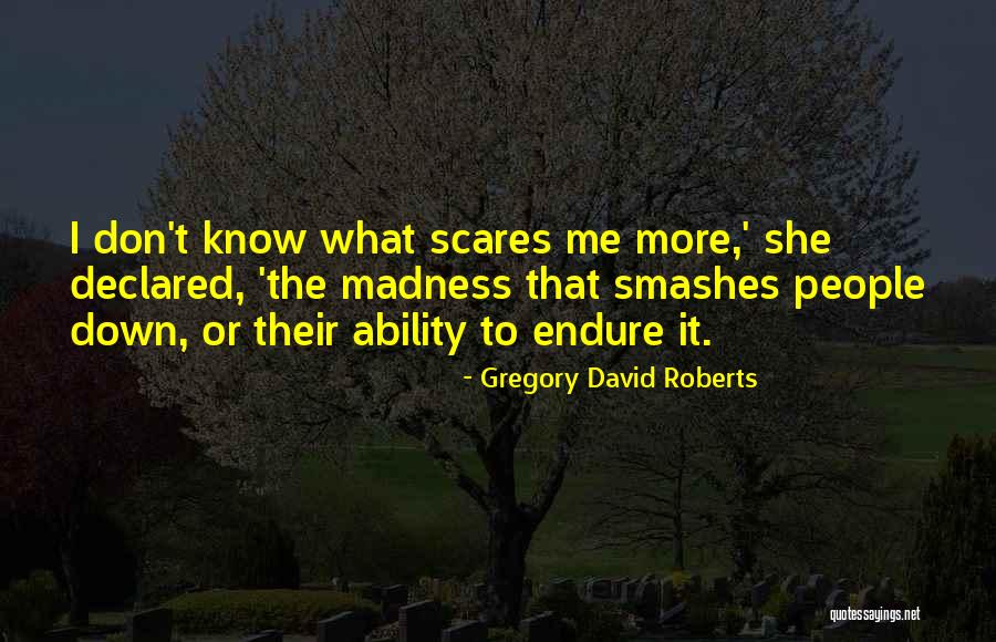 Smashes Quotes By Gregory David Roberts Smashes Quotes By Gregory David Roberts