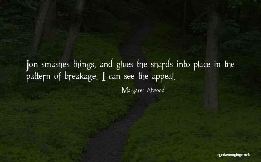 Smashes Quotes By Margaret Atwood Smashes Quotes By Margaret Atwood