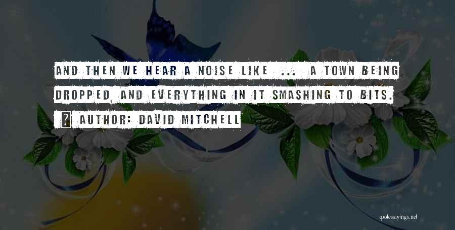 Smashing Quotes By David Mitchell