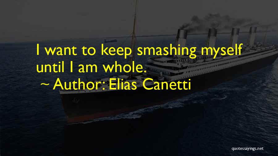 Smashing Quotes By Elias Canetti