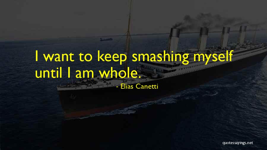 Smashing Quotes By Elias Canetti