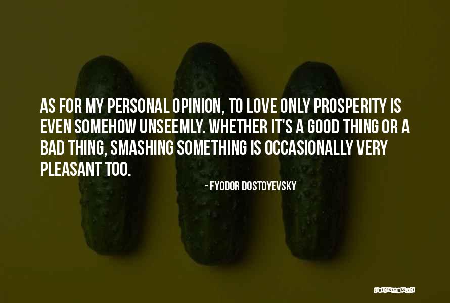 Smashing Quotes By Fyodor Dostoyevsky