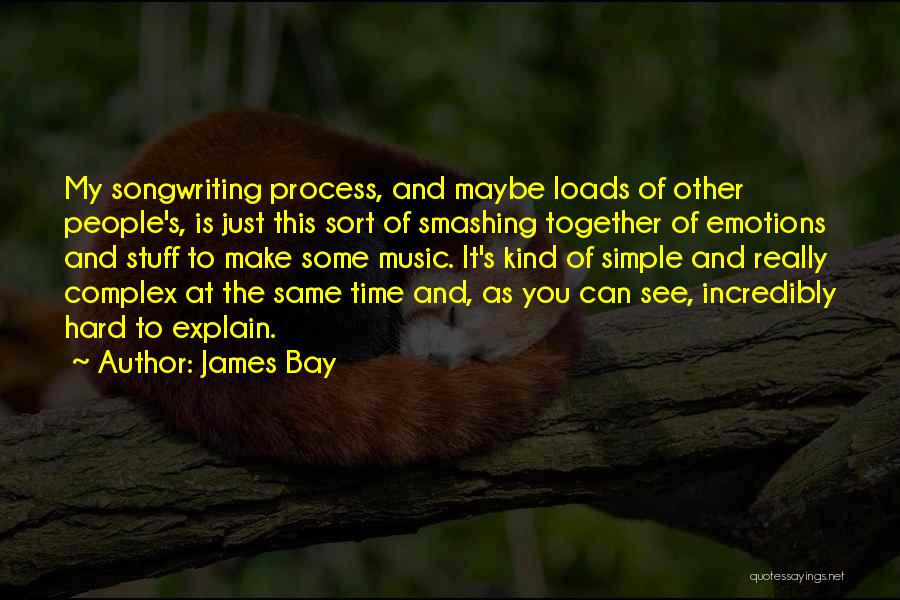 Smashing Time Quotes By James Bay