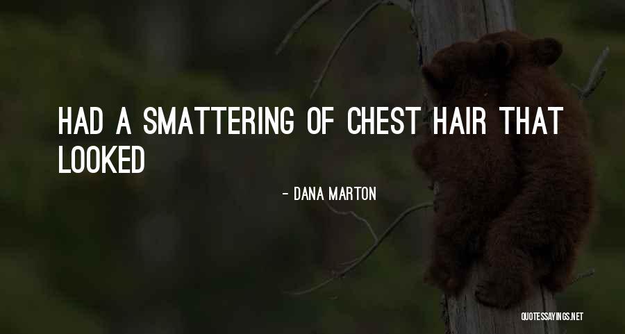 Smattering Quotes By Dana Marton Smattering Quotes By Dana Marton