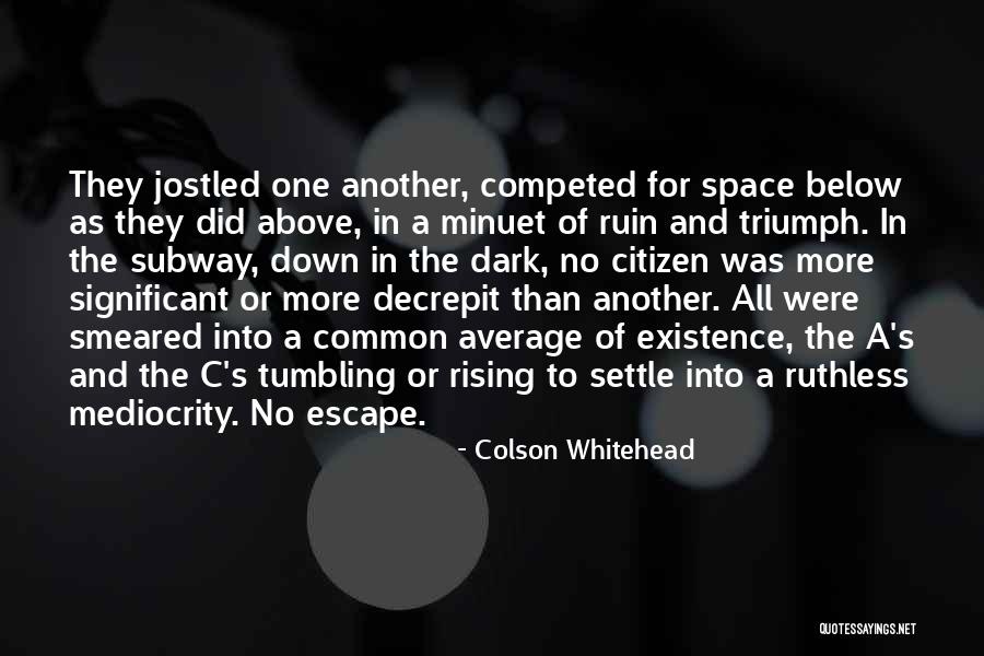 Smeared Quotes By Colson Whitehead Smeared Quotes By Colson Whitehead