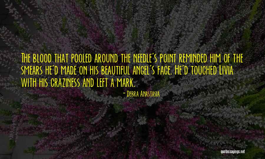 Smears Quotes By Debra Anastasia Smears Quotes By Debra Anastasia