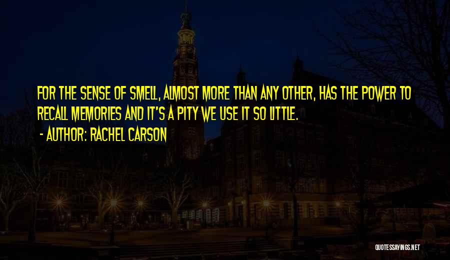 Smell And Memories Quotes By Rachel Carson