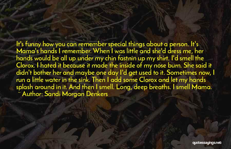 Smell And Memories Quotes By Sandi Morgan Denkers